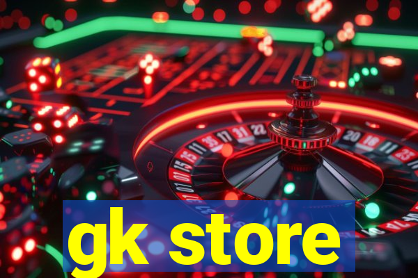 gk store